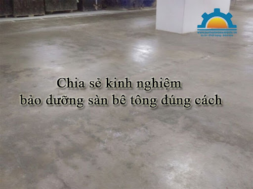 Chia sẻ kinh nghiệm bảo dưỡng sàn bê tông đúng cách